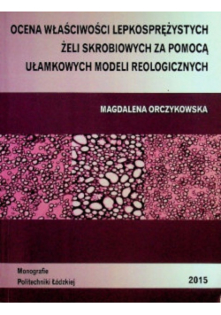 Ocena Właściwości Lekkosprężystych Żeli Skrobiowych Za Pomocą Ułamkowych Modeli Reologicznych