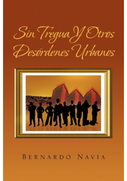 Sin Tregua y Otros Desordenes Urbanos