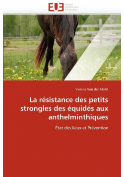 La résistance des petits strongles des équidés aux anthelminthiques