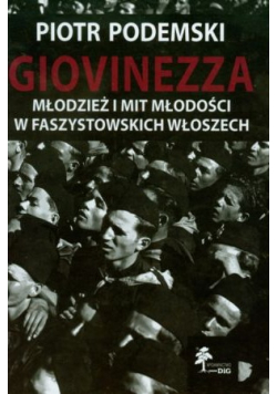 Giovinezza młodzież i mit młodości w faszystowskich Włoszech Autograf Autora