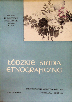Łódzkie studia etnograficzne Tom XXIII