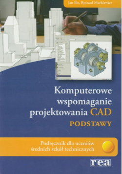 Komputerowe wspomaganie projektowania CAD podstawy Podręcznik
