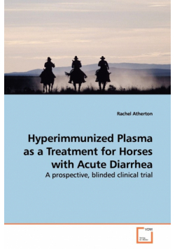 Hyperimmunized Plasma as a Treatment for Horses with  Acute Diarrhea