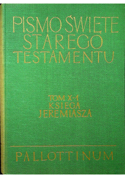 Pismo Święte Starego Testamentu Tom X część 1 Księga Jeremiasza