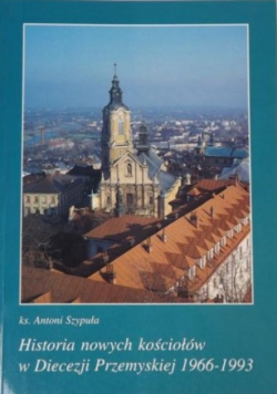 Historia nowych kościołów w diecezji przemyskiej 1966-1993