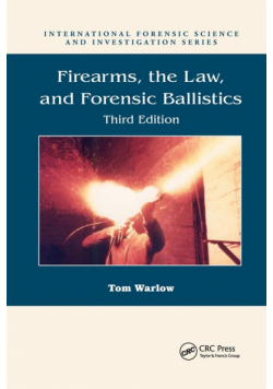 Firearms, the Law, and Forensic Ballistics