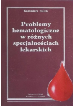 Problemy hematologiczne w różnych specjalnościach lekarskich