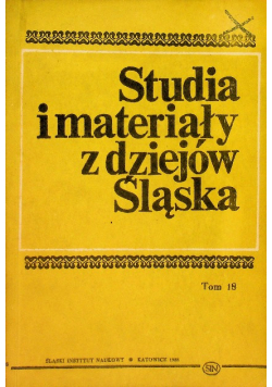 Studia i materiały z dziejów Śląska Tom 18