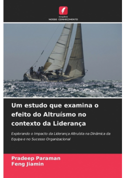 Um estudo que examina o efeito do Altruísmo no contexto da Liderança