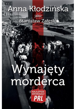 Najlepsze kryminały PRL. Wynajęty morderca