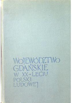 Województwo Gdańskie w XX leciu Polski ludowej