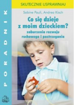 Kisch Andrea - Co się dzieje z moim dzieckiem