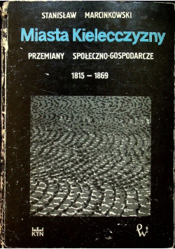Miasta Kielecczyzny przemiany społeczno gospodarcze
