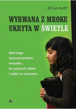 Wyrwana z mroku, ukryta w Świetle