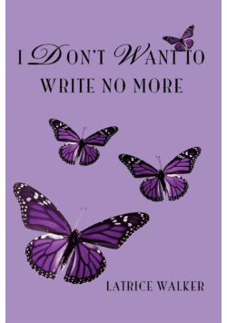 I Don't Want To Write No More