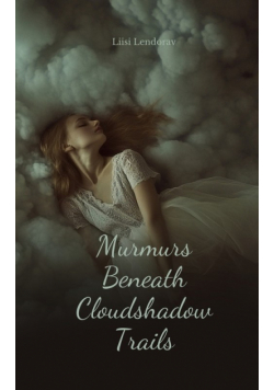 Murmurs Beneath Cloudshadow Trails
