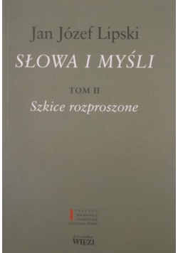 Słowa i myśli Tom II Szkice rozproszone