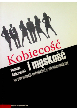 Kobiecość i męskość w percepcji młodzieży akademickiej Autograf autora