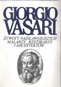 Żywoty najsławniejszych malarzy rzeźbiarzy i architektów Tom 6
