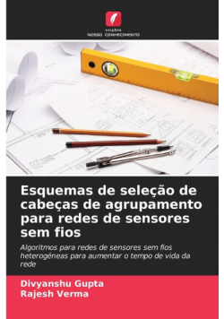 Esquemas de seleção de cabeças de agrupamento para redes de sensores sem fios