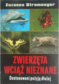 Zwierzęta wciąż nieznane Dostosowani pożyją dłużej