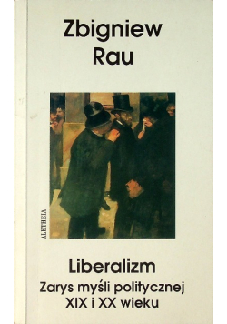 Liberalizm Zarys myśli politycznej XIX i XX wieku
