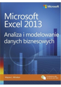 Microsoft Excel 2013  Analiza i modelowanie danych biznesowych