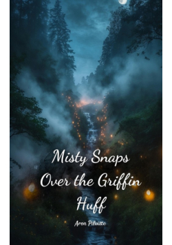 Misty Snaps Over the Griffin Huff