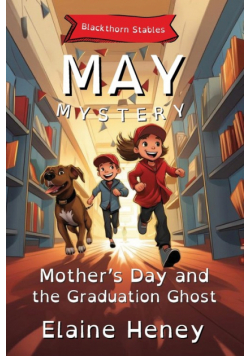 Mother's Day and the Graduation Ghost | Blackthorn Stables May Mystery - Dyslexia Friendly
