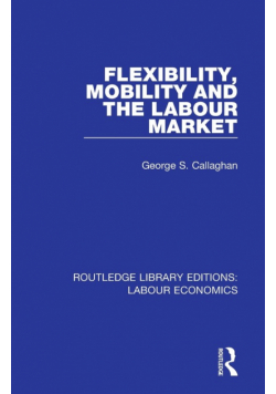 Flexibility, Mobility and the Labour Market