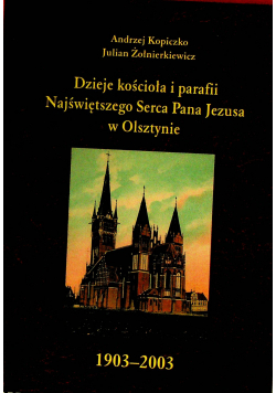 Dzieje kościoła i Parafii Najświętszego Serca Pana Jezusa w Olsztynie