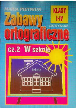 Zabawy ortograficzne Część 2 W szkole