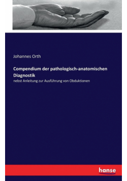 Compendium der pathologisch-anatomischen Diagnostik