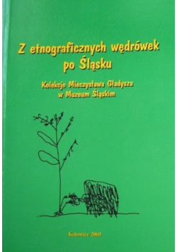 Z etnograficznych wędrówek po śląsku
