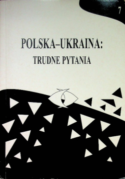 Polska - Ukraina Trudne Pytania  Tom 7