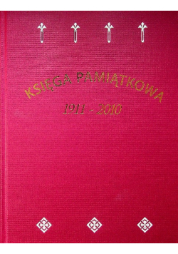 Księga pamiątkowa 1911 - 2010