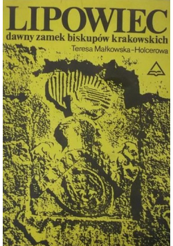 Lipowiec dawny zamek biskupów krakowskich