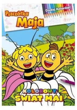 Pszczółka Maja. Dodaj kolorów! Kolorowy świat Mai