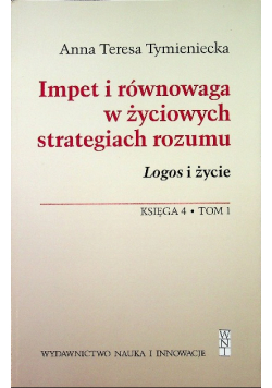Impet i równowaga w życiowych strategiach rozumu Logos i życie Księga 4
