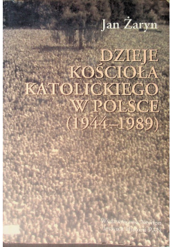 Dzieje Kościoła katolickiego w Polsce 1944 -  1989