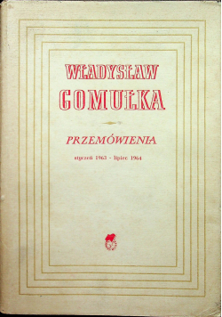 Gomułka Przemówienia styczeń 1963 - lipiec 1964