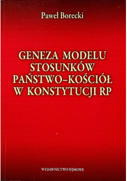 Geneza modelu stosunków państwo kościół w Konstytucji RP