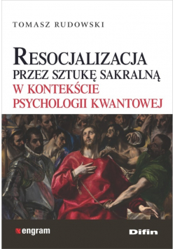 Resocjalizacja przez sztukę sakralną w kontekście psychologii kwantowej