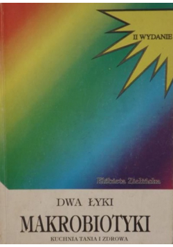 Dwa łyki makrobiotyki. Kuchnia tania i zdrowa