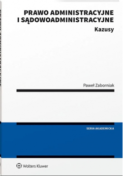 Prawo administracyjne i sądowoadministracyjne Kazusy