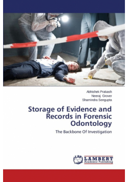 Storage of Evidence and Records in Forensic Odontology