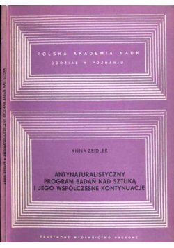 Antynaturalistyczny program badań nad sztuką i jego współczesne kontynuacje
