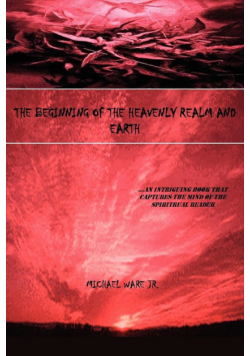 The Beginning of the Heavenly Realm and Earth