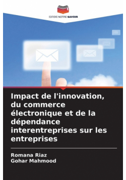 Impact de l'innovation, du commerce électronique et de la dépendance interentreprises sur les entreprises