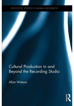 Cultural Production in and Beyond the Recording Studio